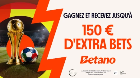 Betano propose jusqu'&agrave; 100 &euro; d'Extra Bet pour la finale de la Coupe du Monde