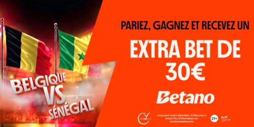 Betano booste Belgique x S&eacute;n&eacute;gal avec un Extra Bet de 30 &euro; pour les paris gagnants