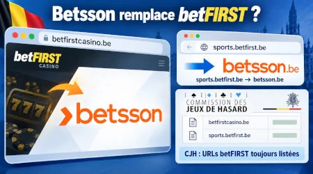 Betsson arrive en Belgique : betFIRST commence &agrave; dispara&icirc;tre, la CJH n'a pas encore mis &agrave; jour ses licences
