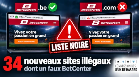 Liste noire de la CJH : 34 nouveaux sites ajout&eacute;s, dont un domaine imitant BetCenter.be