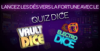 Quiz Dice : Vault Dice et Electro Dice