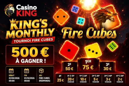 King's Monthly : 500 &euro; &agrave; gagner chaque mois dans le tournoi Fire Cubes de Casino King