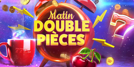 Matin Double Pièces au casino777