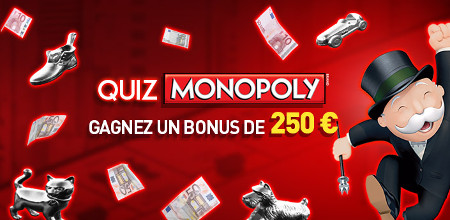 250 € à gagner en répondant au Quiz Monopoly