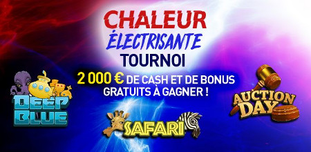 2.000 euros de cash et de bonus à gagner lors du tournoi Chaleur  Electrisante