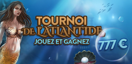 777 euros à gagner  lors du tournoi Secrets of Atlantis