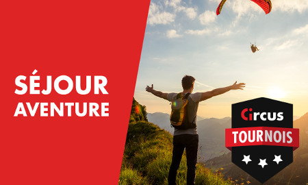 Gagnez un séjour aventure avec les tournois Circus