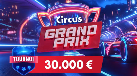 Circus Grand Prix : 30.000 € en jeu sur 3 semaines de compétition en ligne