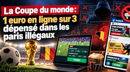 Coupe du monde 2026 : les paris ill&eacute;gaux auraient capt&eacute; jusqu'&agrave; 48 % du march&eacute; belge en ligne