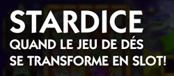 StarDice, quand le jeu de dés se transforme en Dice Slot avec jackpot de 10.000 €