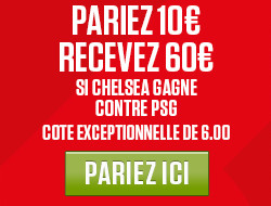 Chelsea x PSG : Gagnez 60 euros de bonus avec une cote de 6.00