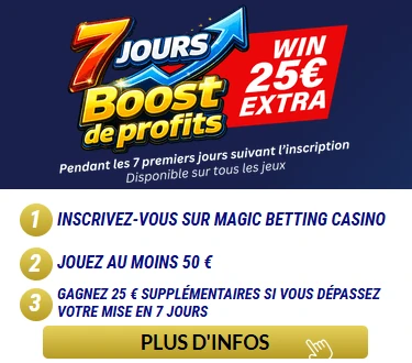 25 &euro; offerts en plus des gains chez MagicBetting Casino : un boost valable durant les 7 premiers jours