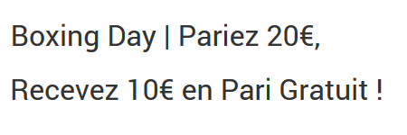 Boxing Day : 10 euros de freebet avec Unibet