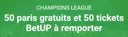 Champions League sur Unibet : 50 paris gratuits 50 tickets BetUP